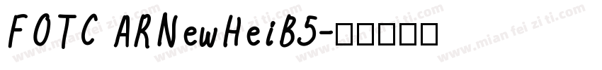 FOTC ARNewHeiB5字体转换